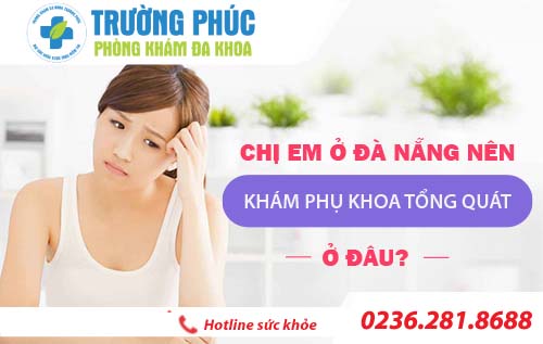 Khám tổng quát phụ khoa ở đâu?