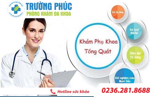 Kiểm tra phụ khoa tổng quát nhanh chóng, an toàn, chính xác tại Đa Khoa Trường Phúc