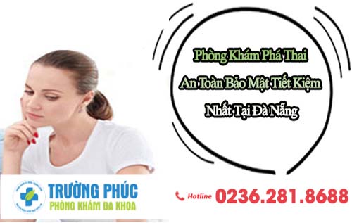 Phòng Khám Phá Thai An Toàn Bảo Mật Tiết Kiệm Nhất Tại Đà Nẵng