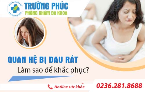 Quan hệ bị đau rát làm sao để khắc phục?